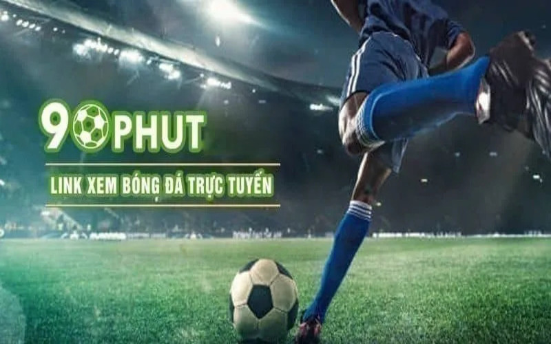 90 Phút TV – Chuyên trang trực tiếp bóng đá sở hữu nhiều tính năng
